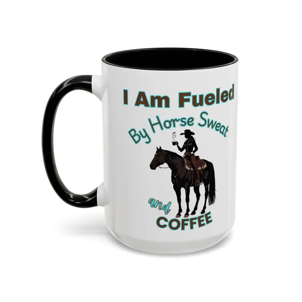 Horse Lover’s Coffee Mug I Am Fueled by Horse Sweat and Coffee Equestrian Gift Mugs