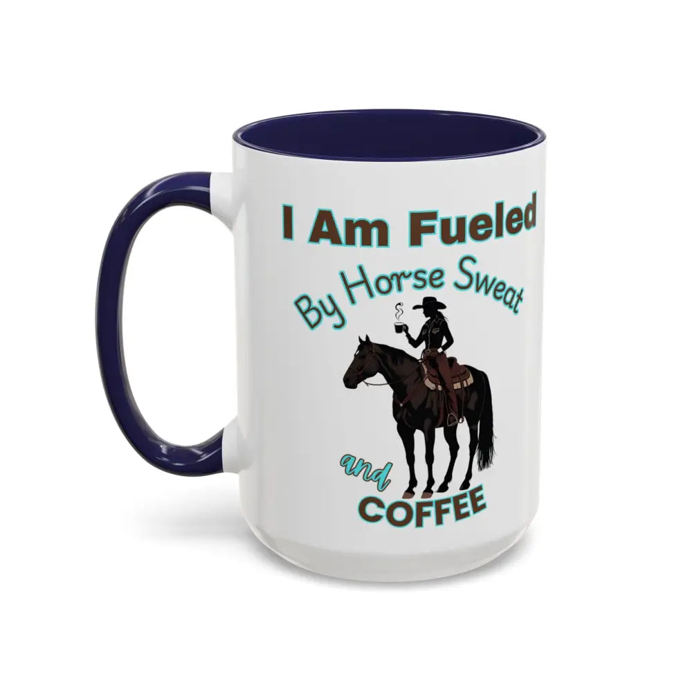 Horse Lover’s Coffee Mug I Am Fueled by Horse Sweat and Coffee Equestrian Gift Mugs