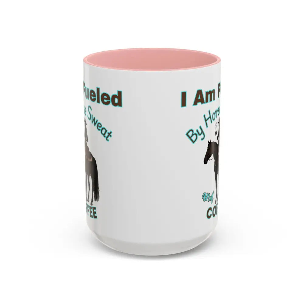 Horse Lover’s Coffee Mug I Am Fueled by Horse Sweat and Coffee Equestrian Gift 15oz / Pink Mugs