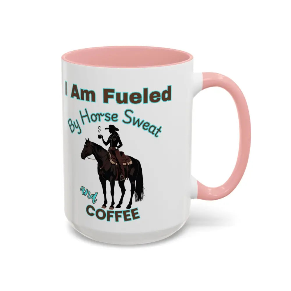 Horse Lover’s Coffee Mug I Am Fueled by Horse Sweat and Coffee Equestrian Gift Mugs