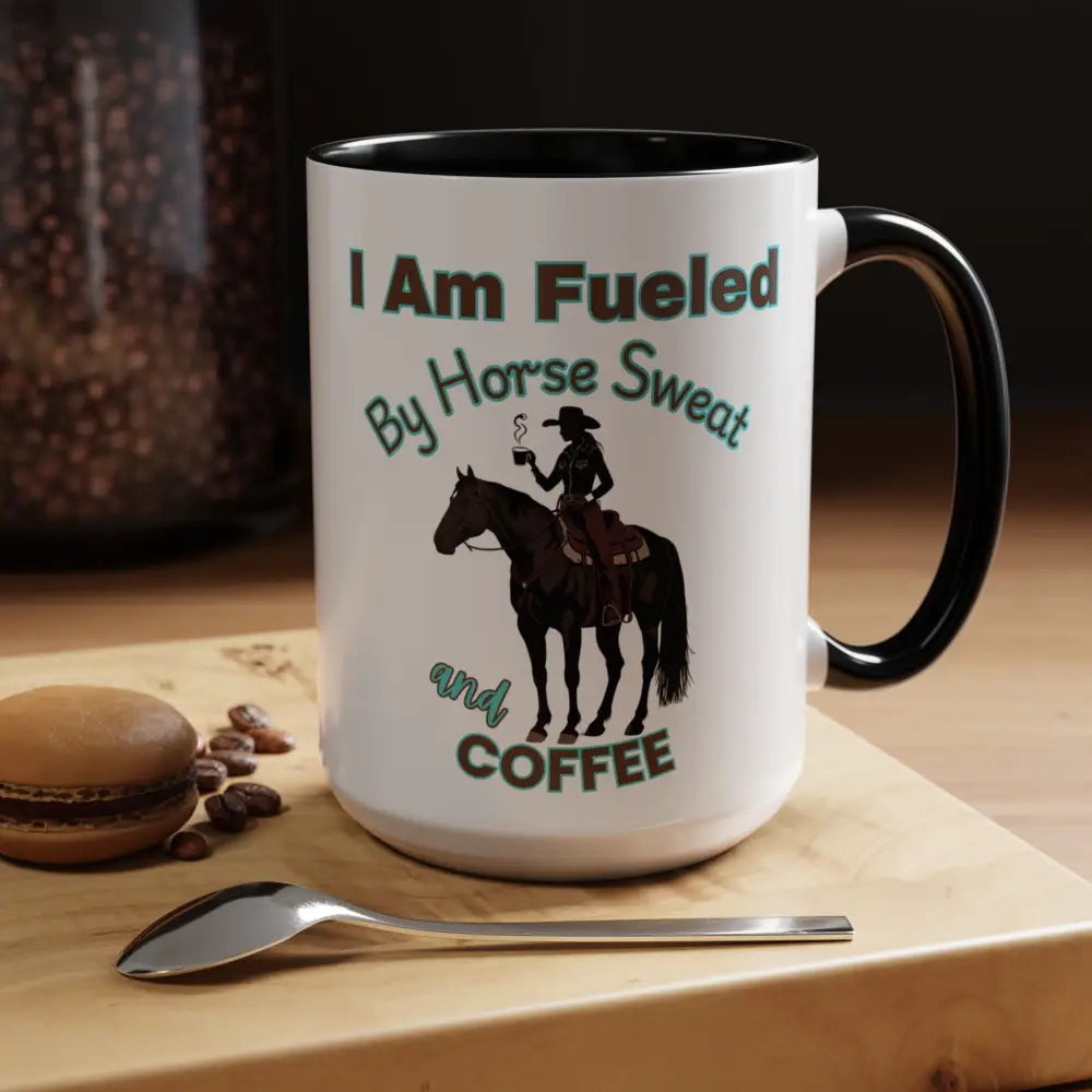Horse Lover’s Coffee Mug I Am Fueled by Horse Sweat and Coffee Equestrian Gift Mugs