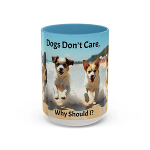 I love Dogs Coffee Mug Dogs Don’t Care Mug Beach Dog Best Gift Ideas for 2025 - 15oz / Light Blue - Mug