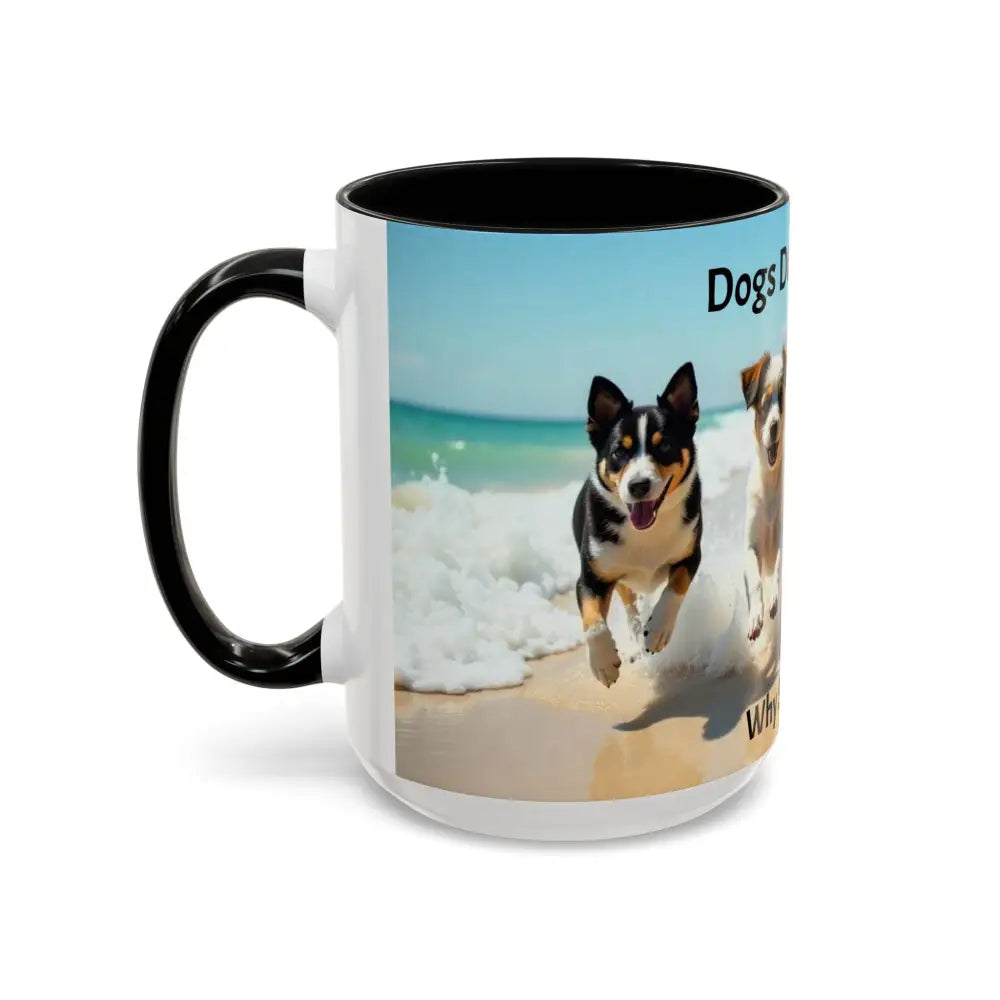 I love Dogs Coffee Mug Dogs Don’t Care Mug Beach Dog Best Gift Ideas for 2025 - Mug