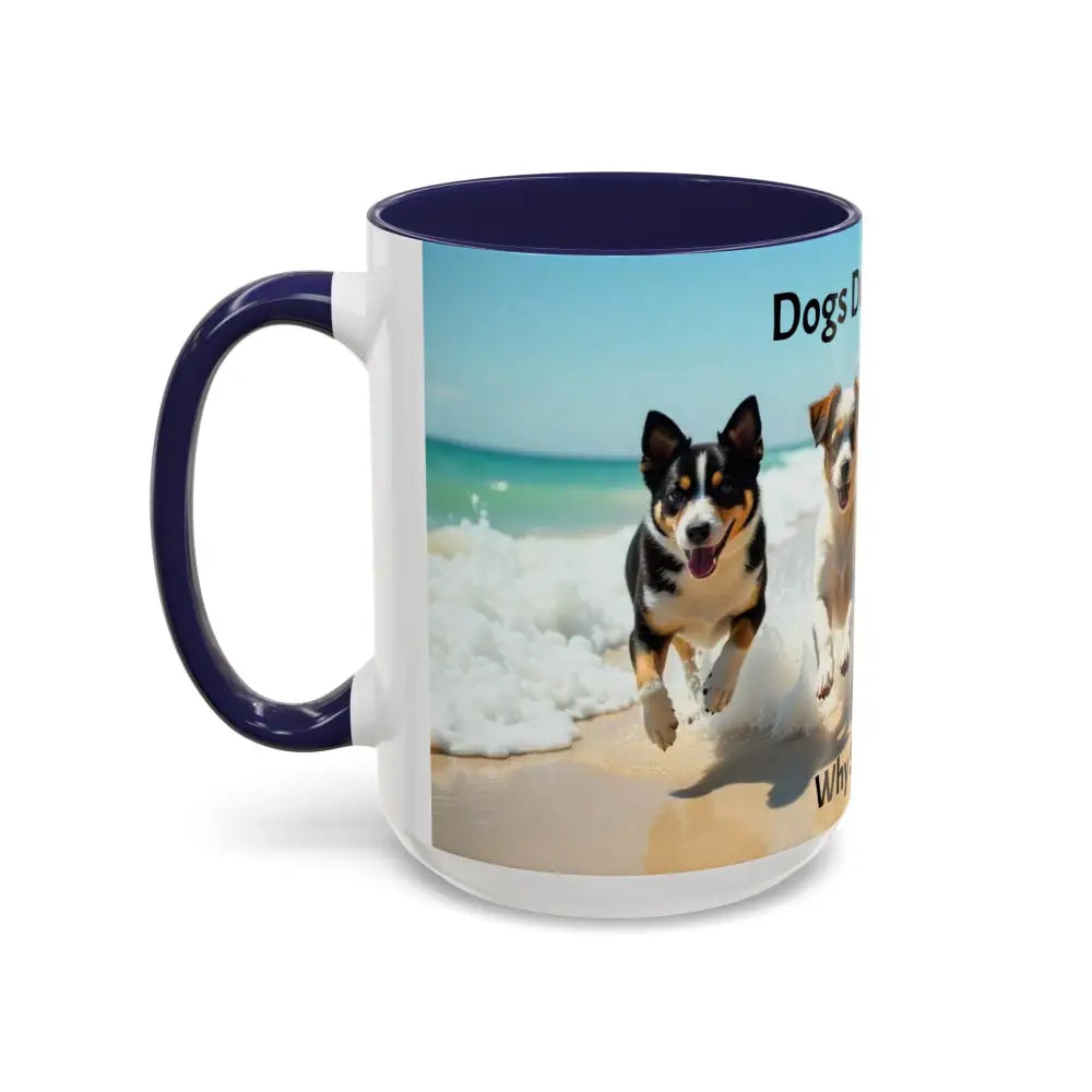 I love Dogs Coffee Mug Dogs Don’t Care Mug Beach Dog Best Gift Ideas for 2025 - Mug