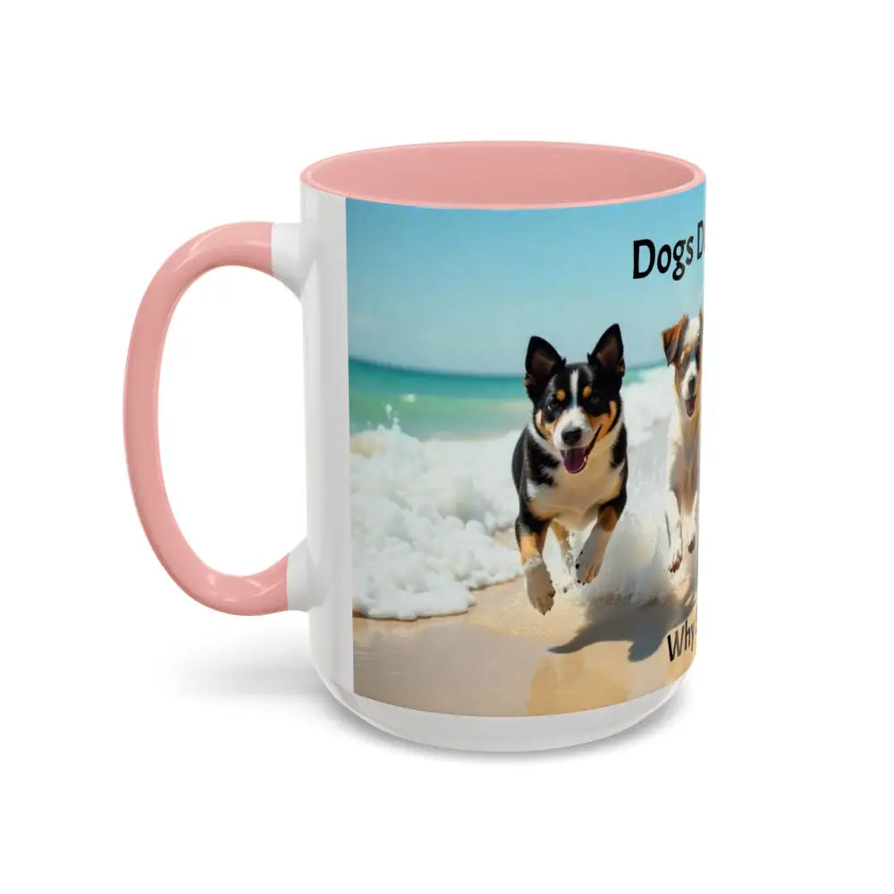 I love Dogs Coffee Mug Dogs Don’t Care Mug Beach Dog Best Gift Ideas for 2025 - Mug