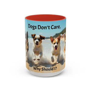 I love Dogs Coffee Mug Dogs Don’t Care Mug Beach Dog Best Gift Ideas for 2025 - 15oz / Red - Mug