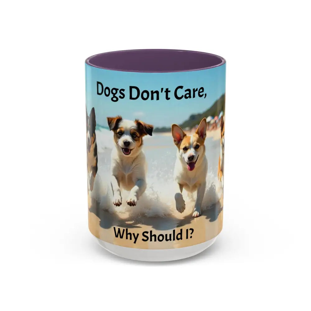 I love Dogs Coffee Mug Dogs Don’t Care Mug Beach Dog Best Gift Ideas for 2025 - 15oz / Purple - Mug