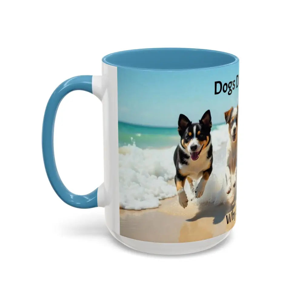 I love Dogs Coffee Mug Dogs Don’t Care Mug Beach Dog Best Gift Ideas for 2025 - Mug
