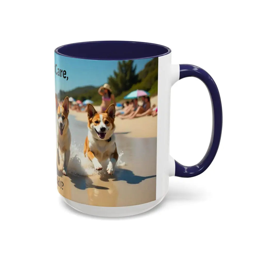 I love Dogs Coffee Mug Dogs Don’t Care Mug Beach Dog Best Gift Ideas for 2025 - Mug