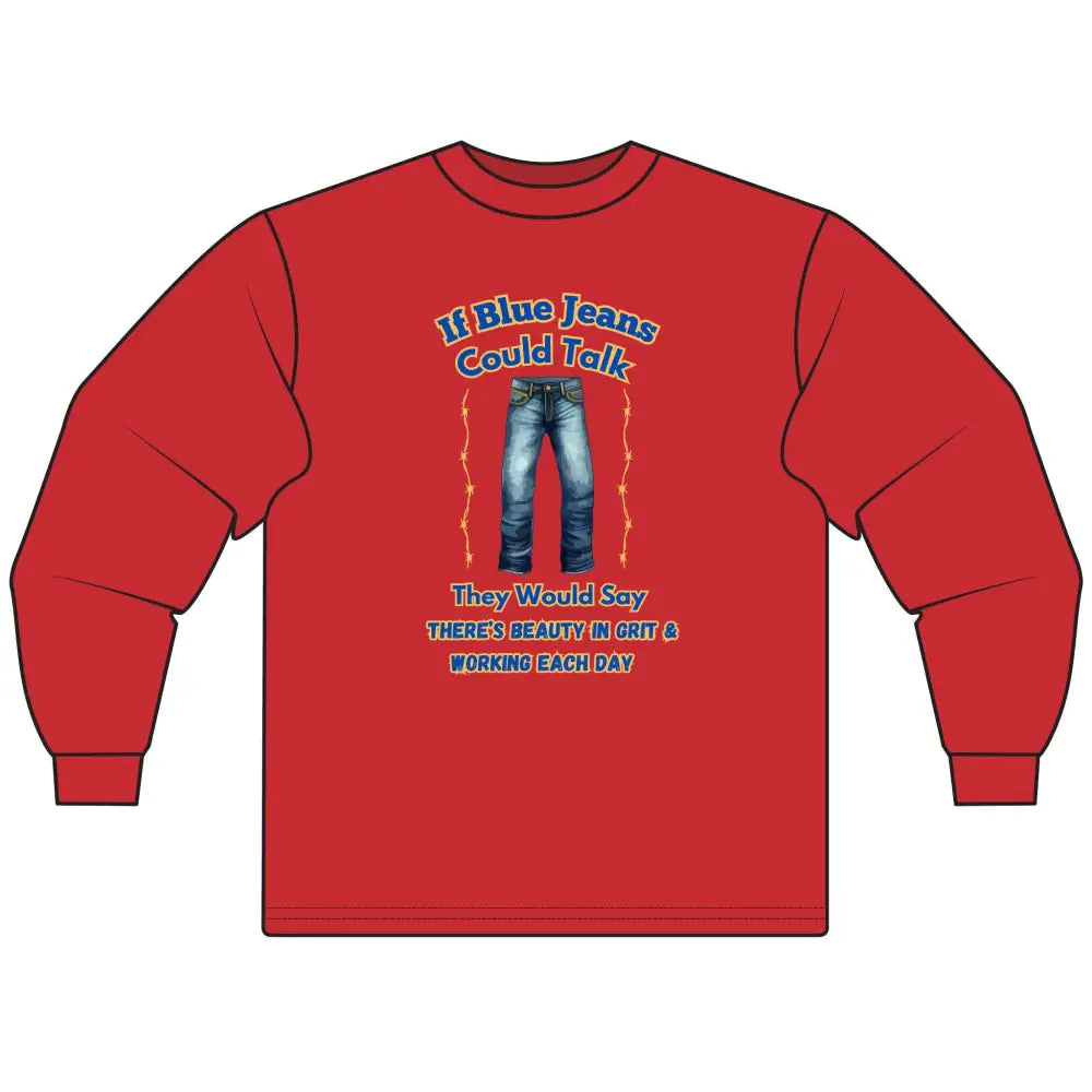 If Blue Jeans Could Talk Farm Long Sleeve Shirt Farmer’s apparel Cowboy Tees - S / Red - T-Shirt
