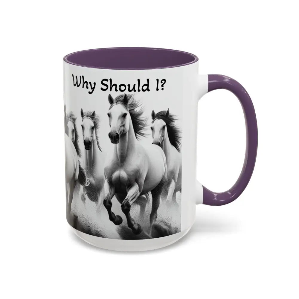 Inspirational Horse Coffee Mug Humorous Mug Horse Lover Enthusiast Unique Gift Ideas 15oz Mug