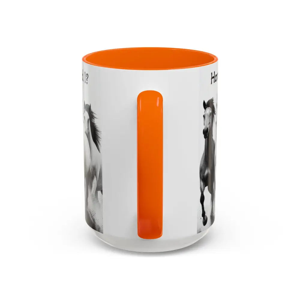 Inspirational Horse Coffee Mug Humorous Mug Horse Lover Enthusiast Unique Gift Ideas 15oz Mug