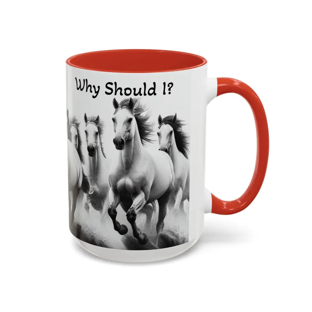 Inspirational Horse Coffee Mug Humorous Mug Horse Lover Enthusiast Unique Gift Ideas 15oz Mug