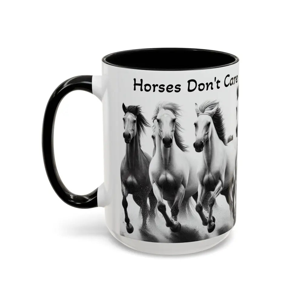 Inspirational Horse Coffee Mug Humorous Mug Horse Lover Enthusiast Unique Gift Ideas 15oz Mug