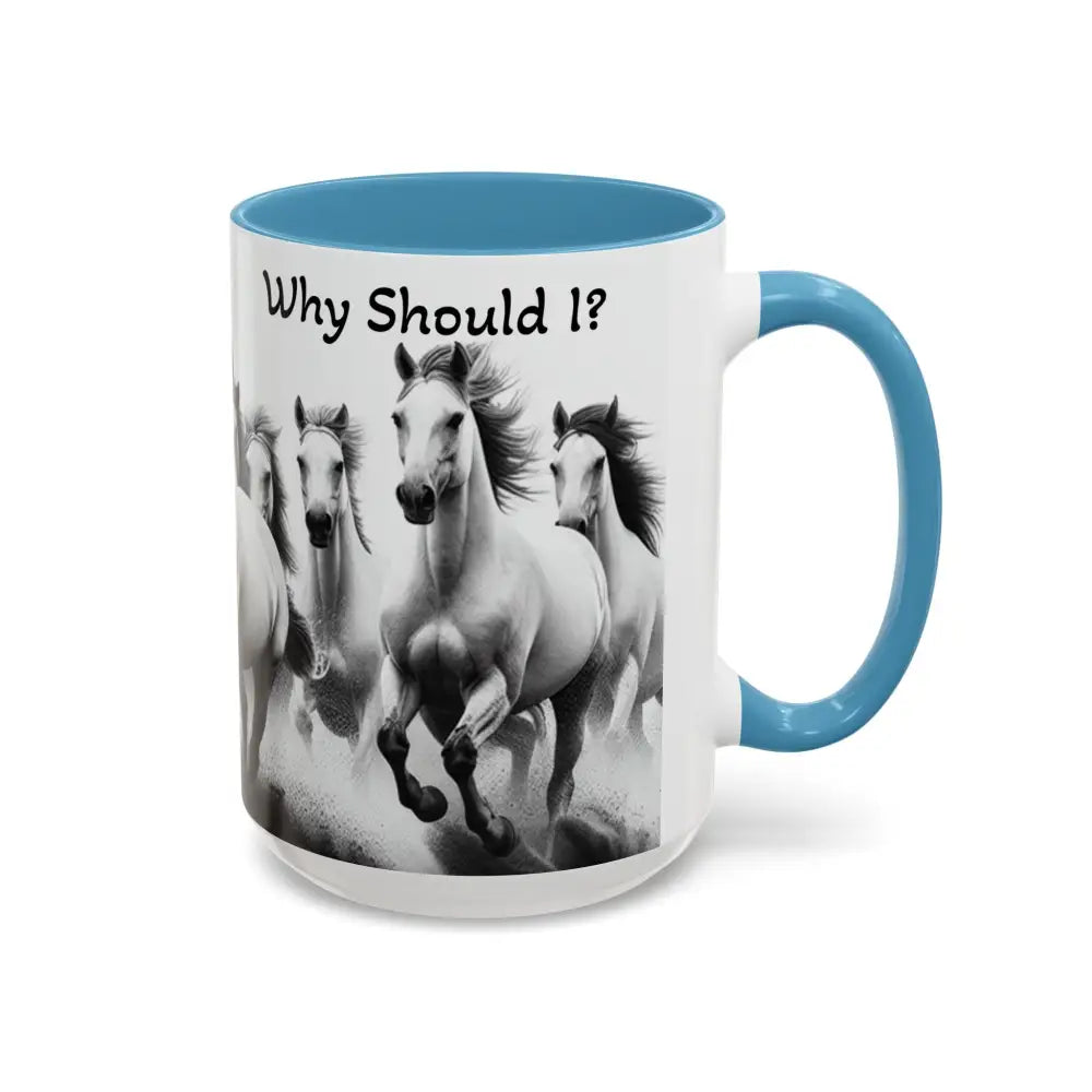 Inspirational Horse Coffee Mug Humorous Mug Horse Lover Enthusiast Unique Gift Ideas 15oz Mug