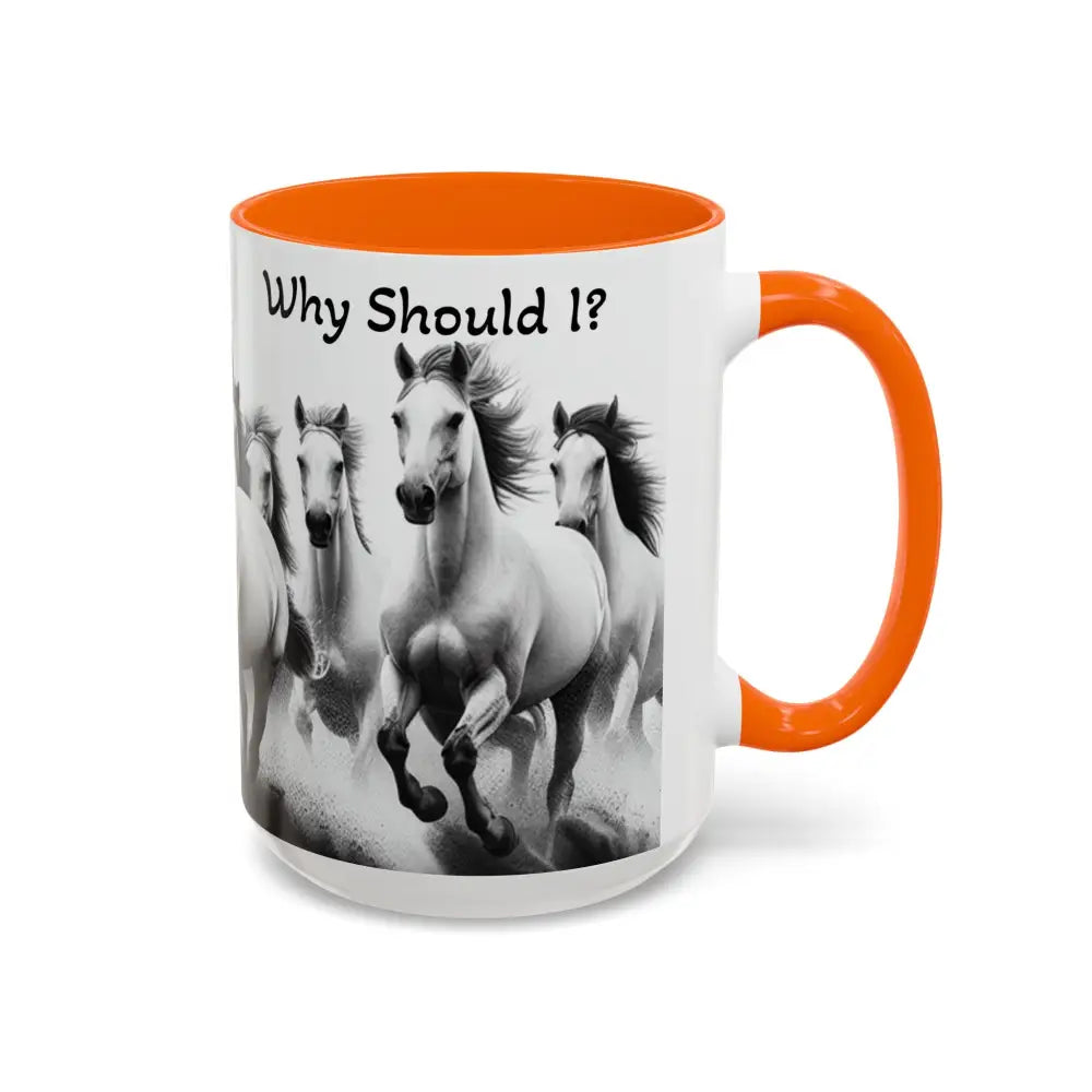 Inspirational Horse Coffee Mug Humorous Mug Horse Lover Enthusiast Unique Gift Ideas 15oz Mug