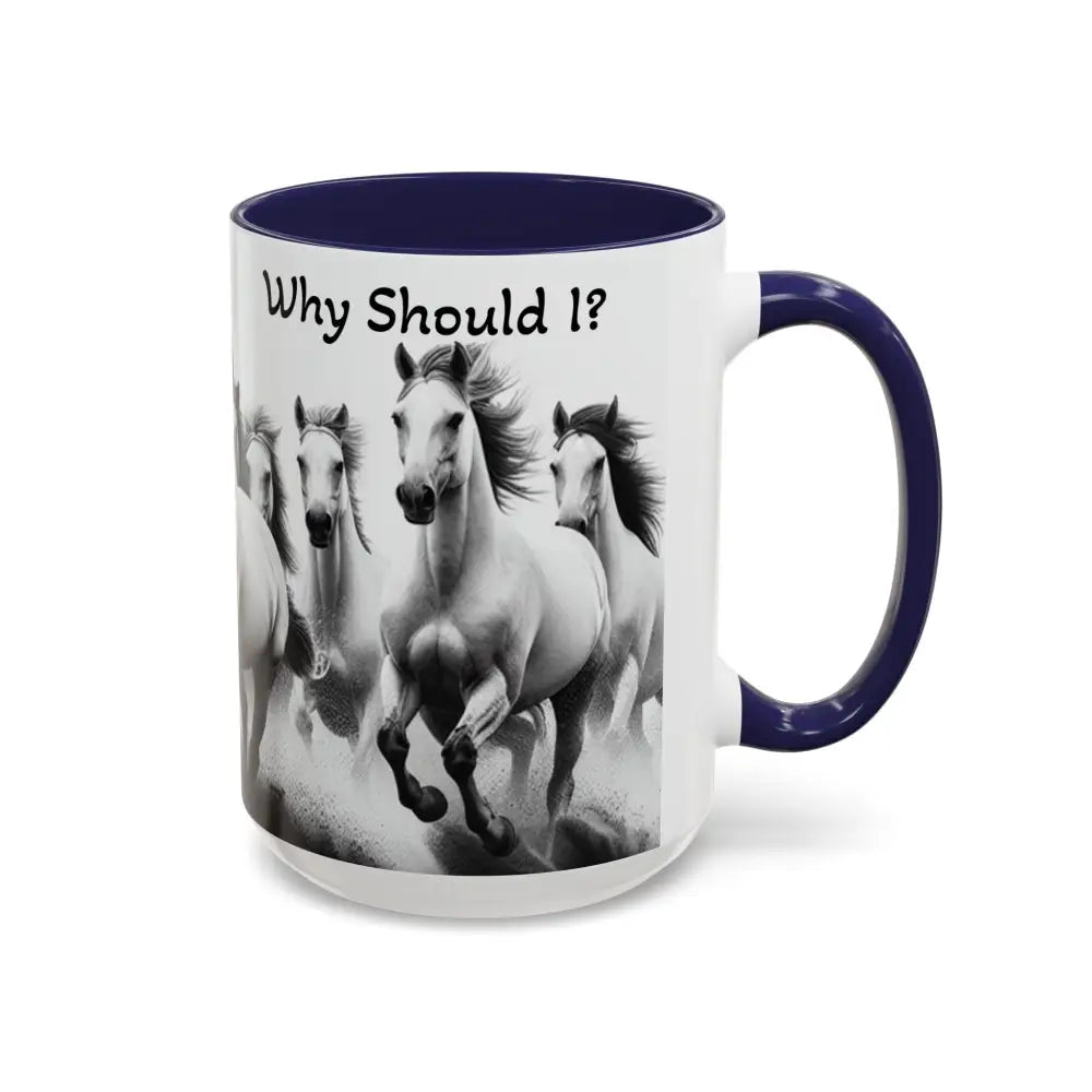 Inspirational Horse Coffee Mug Humorous Mug Horse Lover Enthusiast Unique Gift Ideas 15oz Mug