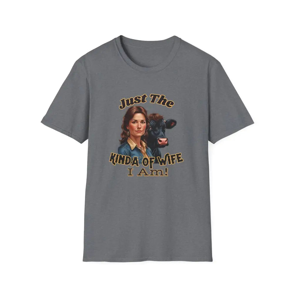 Just The Kinda Of Wife I Am T Shirt Funny Farm Wife Shirt Gift for Animal Lovers Farmers Wife Graphite Heather / S T