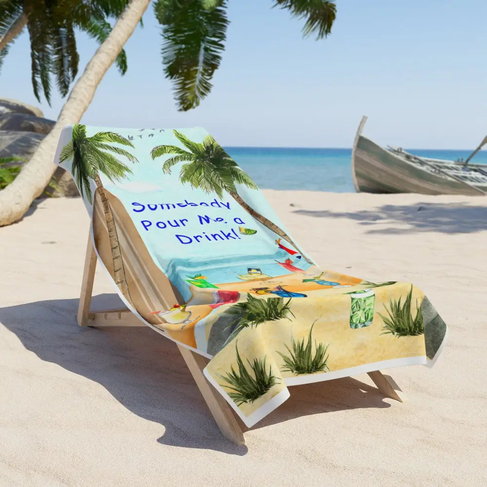 Luxurious and Fun Beach Towel Somebody Pour Me a Drink 36’’ x 72’’ 36’’ × 72’’ Home Decor