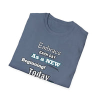 Motivational T-Shirt Embrace Each Day Inspirational Tee Good Ol Days Soft Tees - T-Shirt