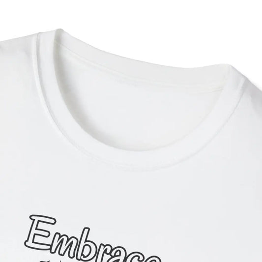 Motivational T-Shirt Embrace Each Day Inspirational Tee Good Ol Days Soft Tees - T-Shirt