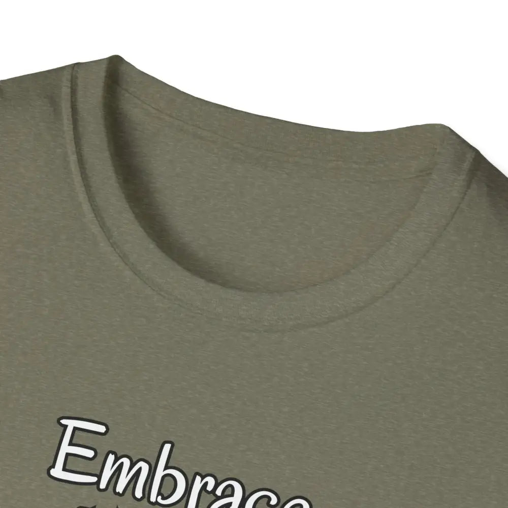 Motivational T-Shirt Embrace Each Day Inspirational Tee Good Ol Days Soft Tees - T-Shirt