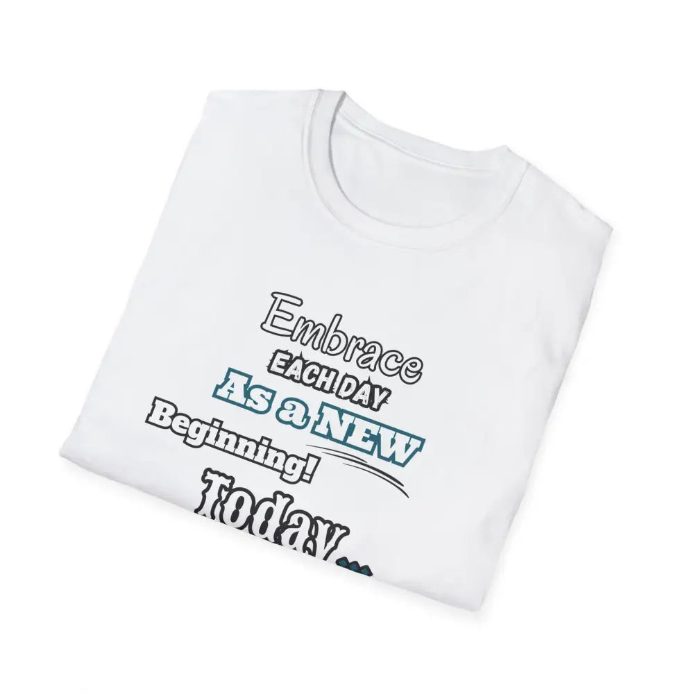 Motivational T-Shirt Embrace Each Day Inspirational Tee Good Ol Days Soft Tees - T-Shirt
