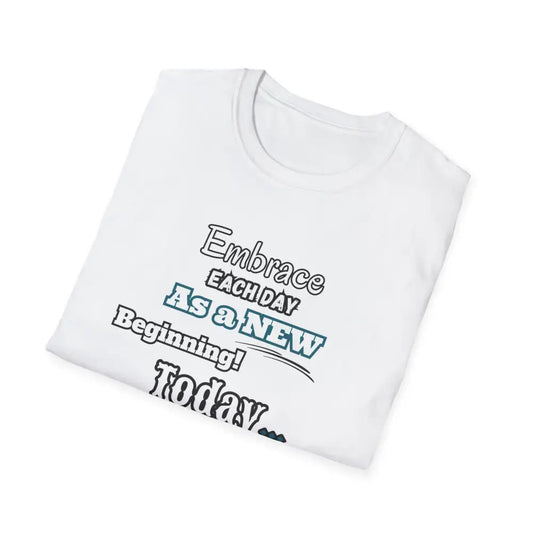 Motivational T-Shirt Embrace Each Day Inspirational Tee Good Ol Days Soft Tees - T-Shirt