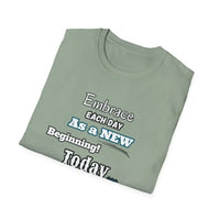Motivational T-Shirt Embrace Each Day Inspirational Tee Good Ol Days Soft Tees - T-Shirt