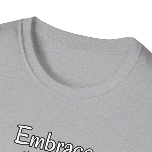 Motivational T-Shirt Embrace Each Day Inspirational Tee Good Ol Days Soft Tees - T-Shirt