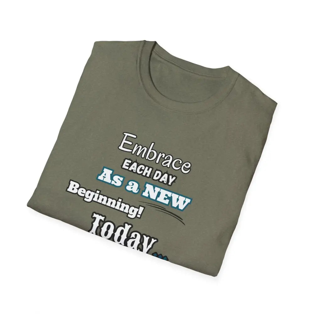 Motivational T-Shirt Embrace Each Day Inspirational Tee Good Ol Days Soft Tees - T-Shirt