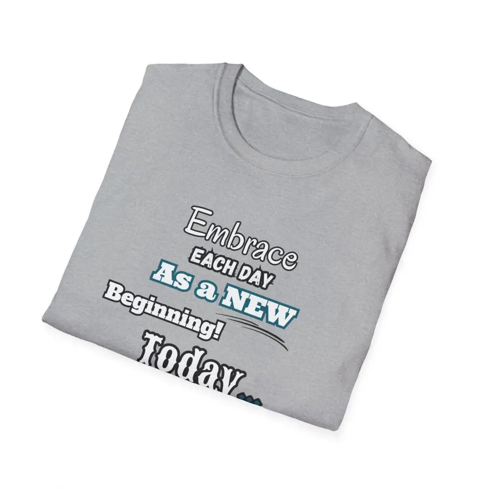 Motivational T-Shirt Embrace Each Day Inspirational Tee Good Ol Days Soft Tees - T-Shirt