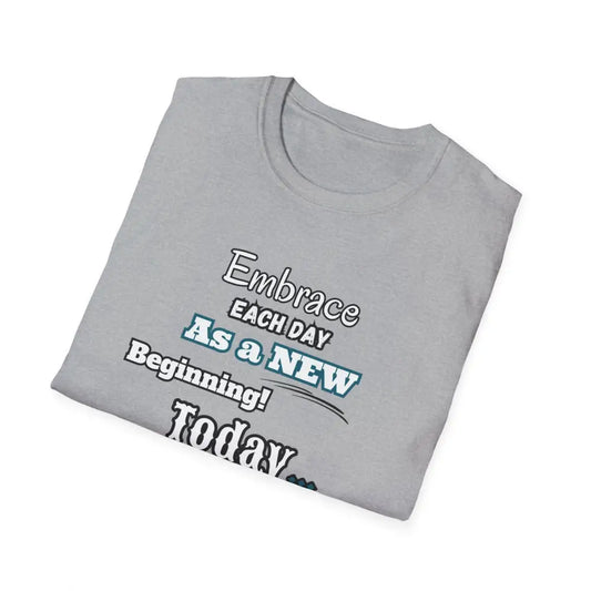 Motivational T-Shirt Embrace Each Day Inspirational Tee Good Ol Days Soft Tees - T-Shirt