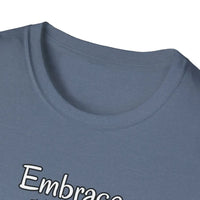Motivational T-Shirt Embrace Each Day Inspirational Tee Good Ol Days Soft Tees - T-Shirt