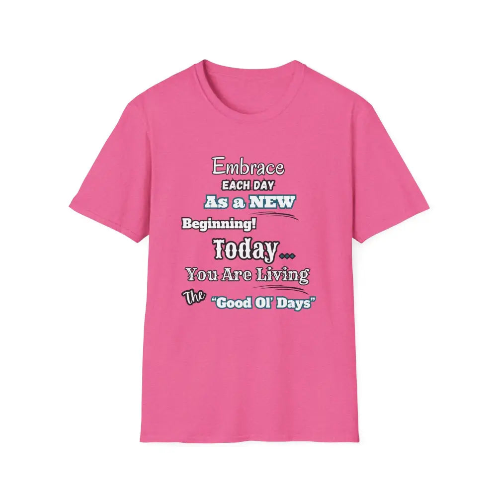 Motivational T-Shirt Embrace Each Day Inspirational Tee Good Ol Days Soft Tees - S / Heather Heliconia - T-Shirt