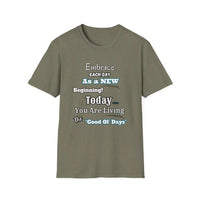 Motivational T-Shirt Embrace Each Day Inspirational Tee Good Ol Days Soft Tees - S / Heather Military Green - T-Shirt
