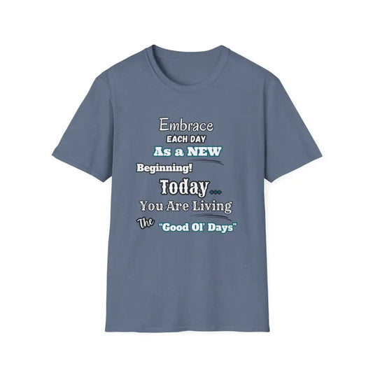 Motivational T-Shirt Embrace Each Day Inspirational Tee Good Ol Days Soft Tees - S / Heather Indigo - T-Shirt