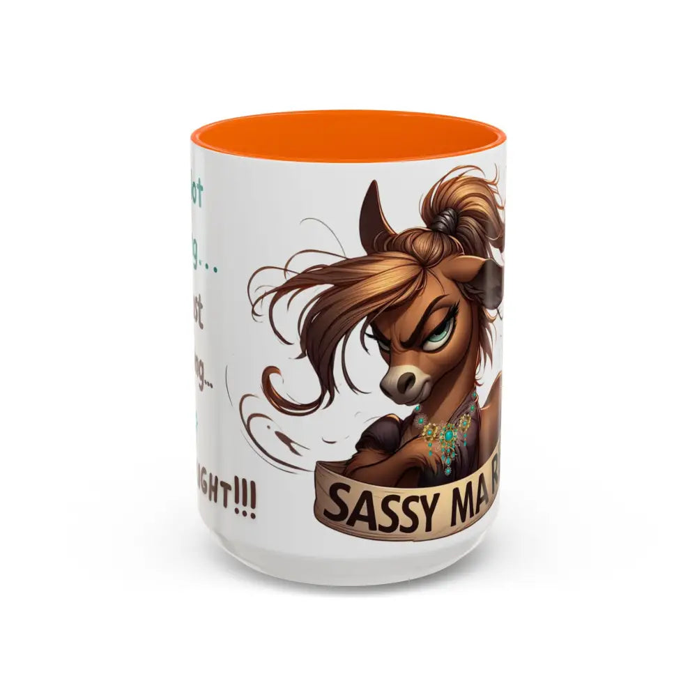 Sassy Mare Funny Coffee Mug Horse Lovers Western Mugs Gifts Ideas Moody Mare Fun Ideas 15oz 15oz / Orange Mug