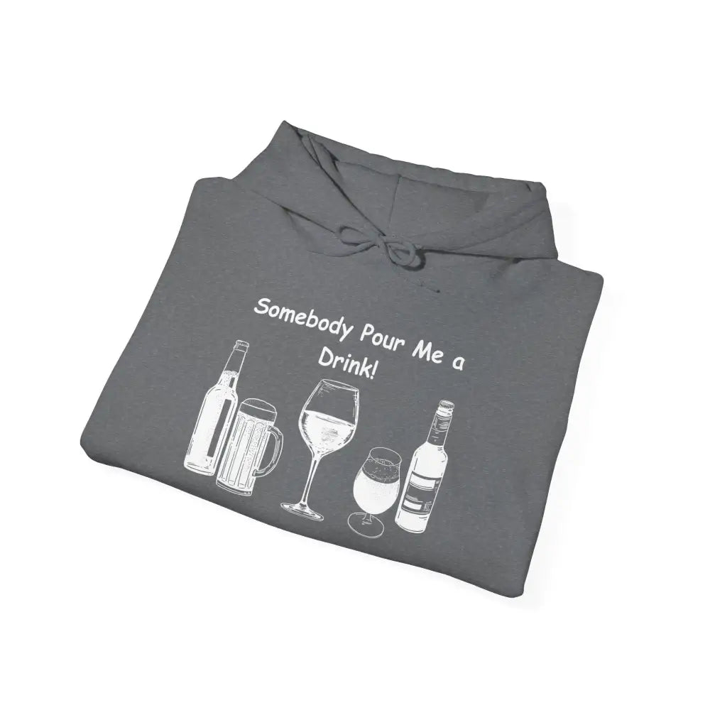 Somebody Pour Me a Drink College Hoodie Tailgate Party Apparel - Hoodie