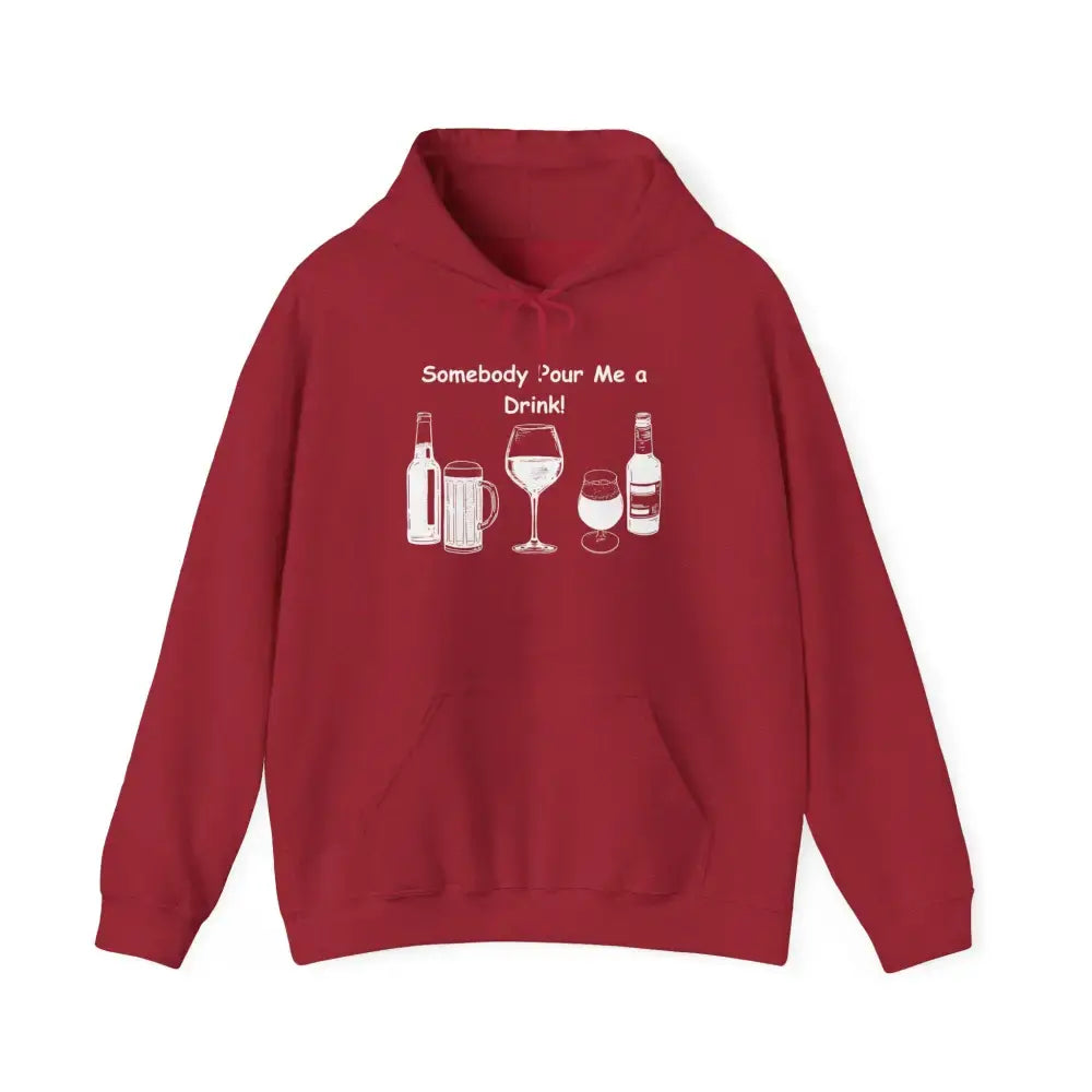 Somebody Pour Me a Drink College Hoodie Tailgate Party Apparel - S / Antique Cherry Red - Hoodie