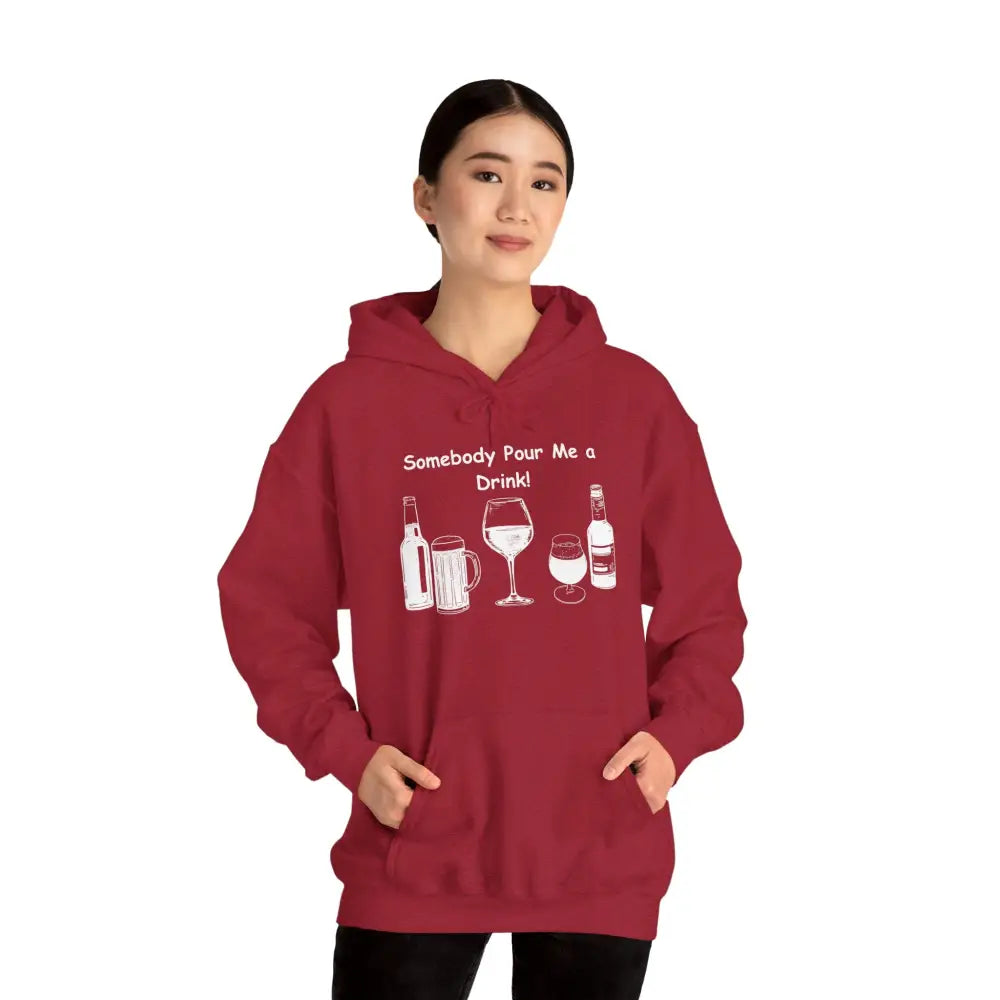Somebody Pour Me a Drink College Hoodie Unisex Hooded Sweatshirt - Hoodie