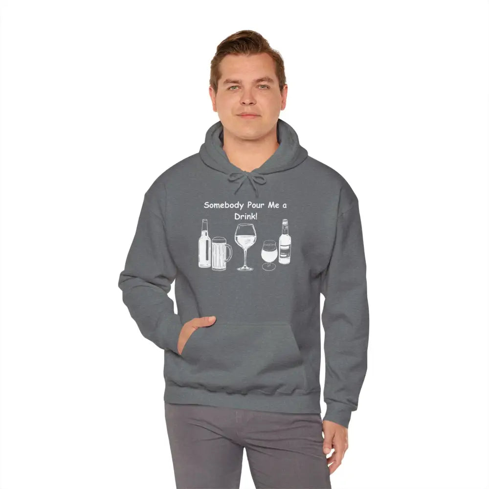 Somebody Pour Me a Drink College Hoodie Unisex Hooded Sweatshirt - Hoodie