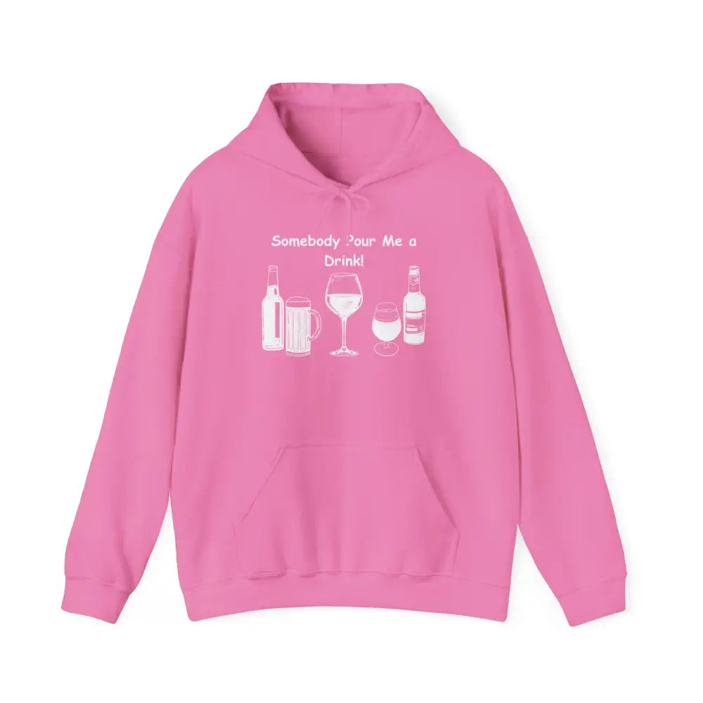 Somebody Pour Me a Drink College Hoodie Unisex Hooded Sweatshirt - S / Azalea - Hoodie