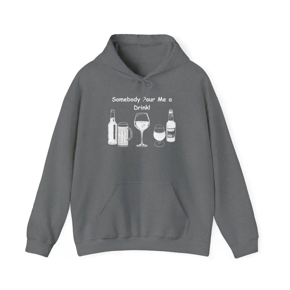 Somebody Pour Me a Drink College Hoodie Unisex Hooded Sweatshirt - S / Graphite Heather - Hoodie