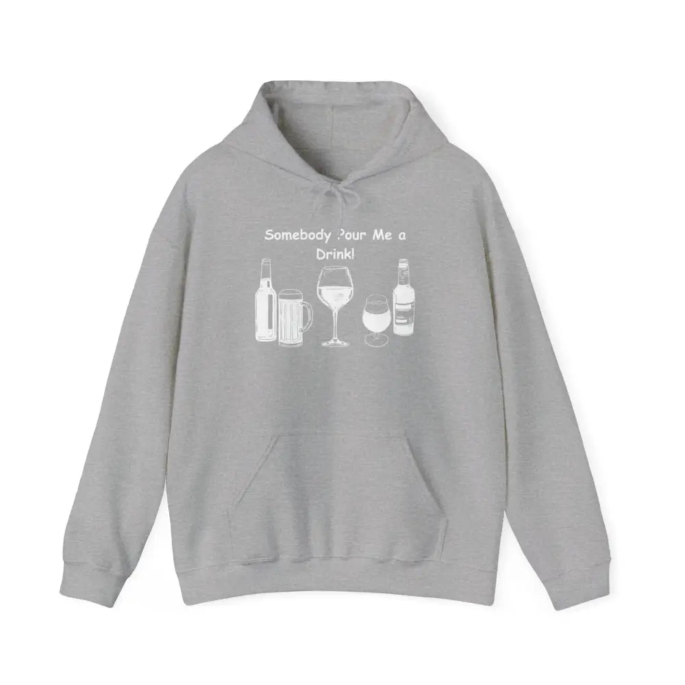 Somebody Pour Me a Drink College Hoodie Unisex Hooded Sweatshirt - S / Sport Grey - Hoodie