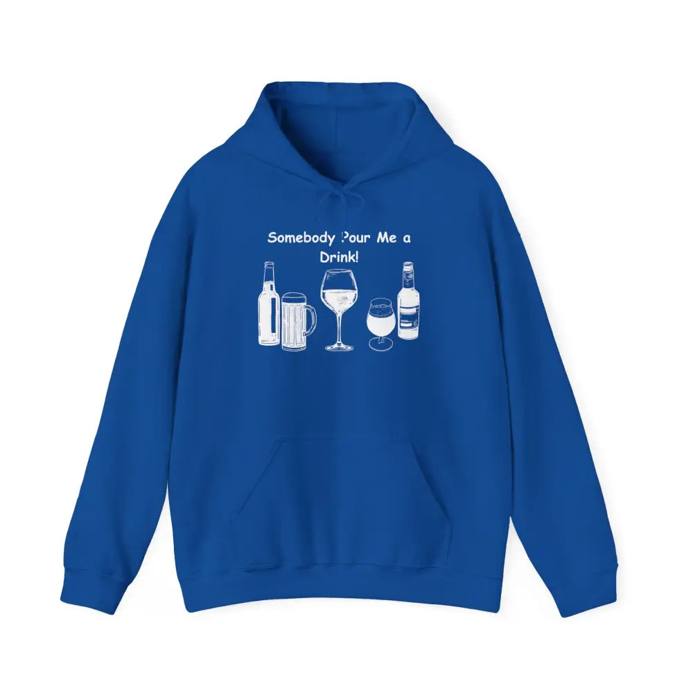 Somebody Pour Me a Drink College Hoodie Unisex Hooded Sweatshirt - S / Royal - Hoodie