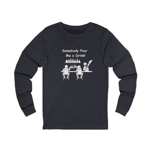 Somebody Pour Me A Drink Unisex Jersey Long Sleeve Tee The Perfect Party Gift - S / Heather Navy - Long-sleeve