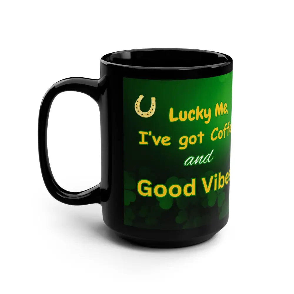 St Patrick’s Day Coffee Mug Black Coffee Cup St Patrick’s Day Gifts - 15oz - Mug