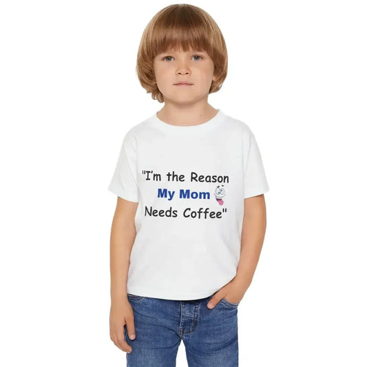 Toddler T-shirt, I'm the Reason My Mom Needs Coffee Shirt - The Best New Thing