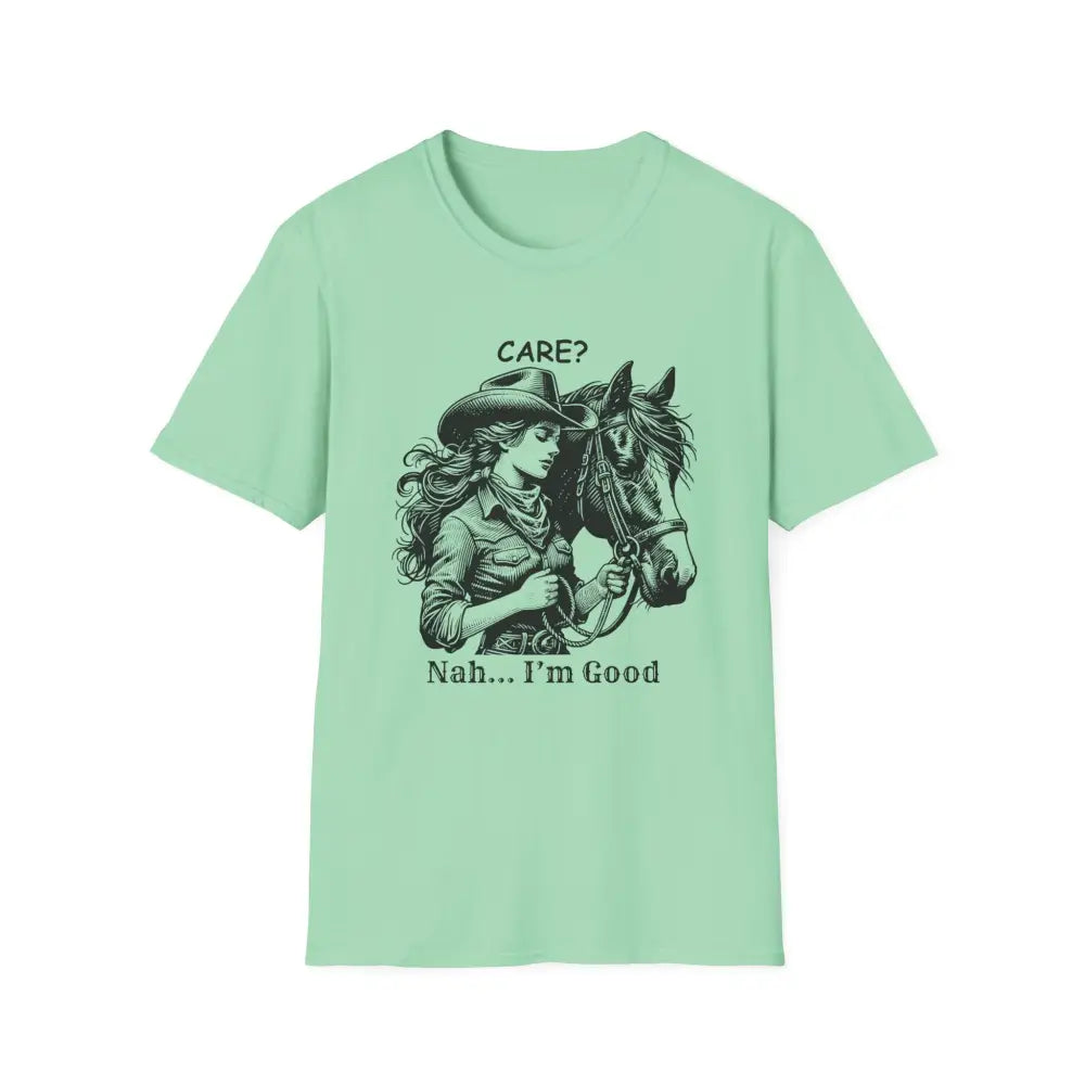 Trending Unique Gifts Horse T-Shirt - Soft Style Shirt Gift for Women Care? Nah I’m Good - S / Mint Green - T-Shirt